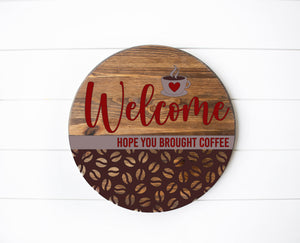 DIY Wood Kit -  Welcome Hope You Brought Coffee Door Hanger Sign